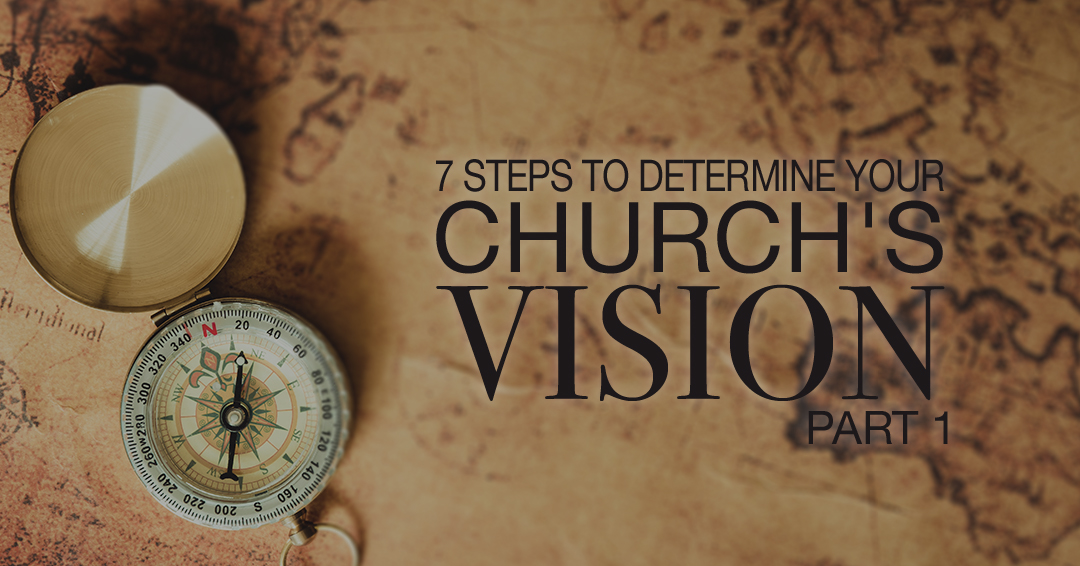 7 Steps to Determine Your Church's VisionPart One Lifeword Media